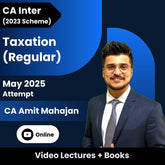 CA Inter (2023 Scheme) Taxation (Regular) Video Lectures by CA Amit Mahajan for May 2025 Attempt (Online)